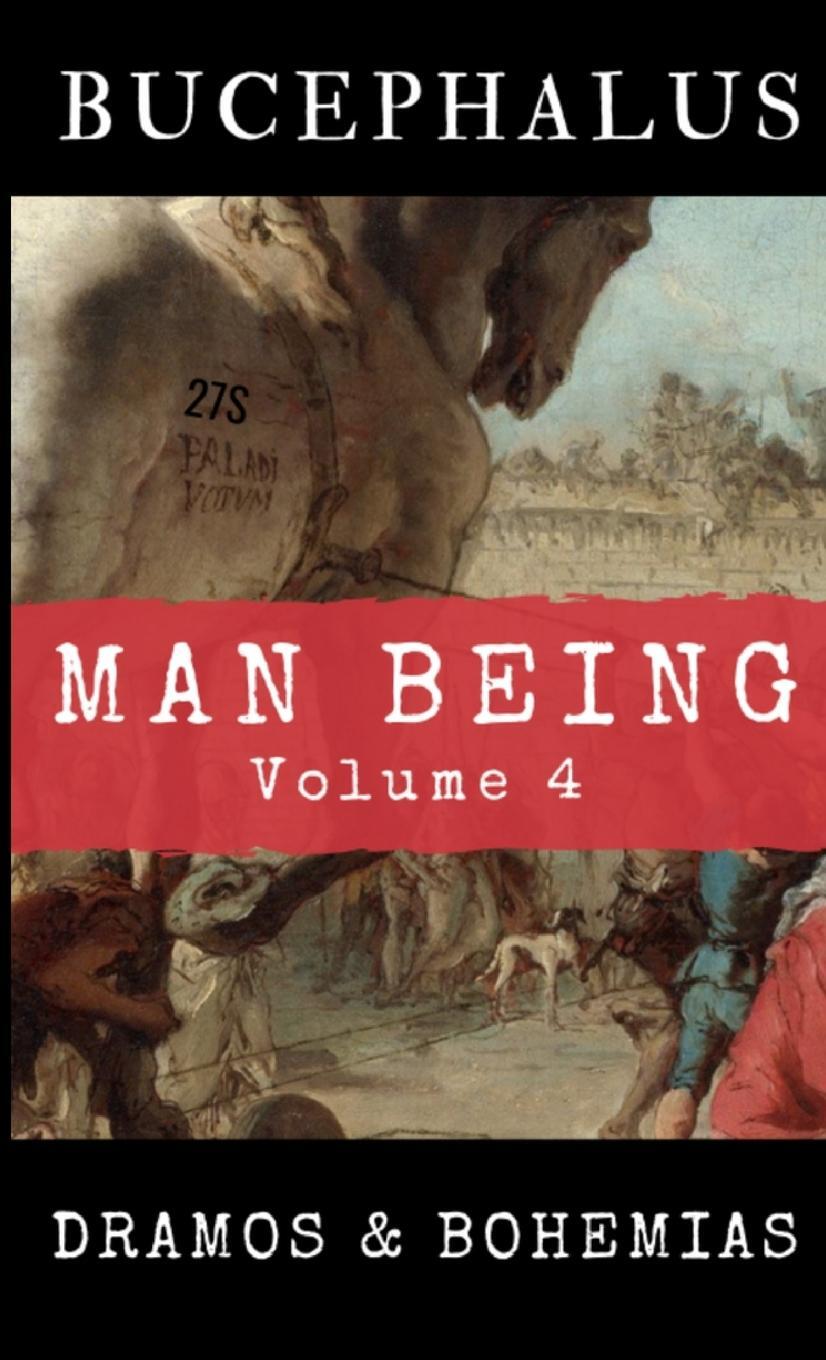 Cover: 9781999177775 | Man Being Volume 4 | Bucephalus | Dramos | Taschenbuch | Paperback