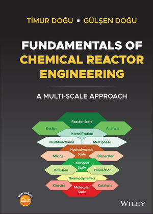 Cover: 9781119755890 | Fundamentals of Chemical Reactor Engineering | A Multi-Scale Approach