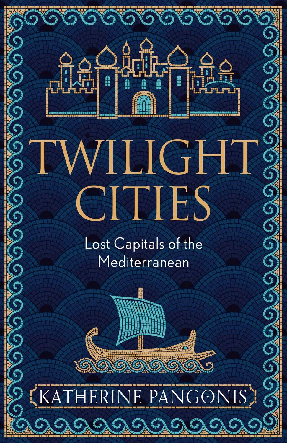 Cover: 9781474614122 | Twilight Cities | Lost Capitals of the Mediterranean | Pangonis | Buch