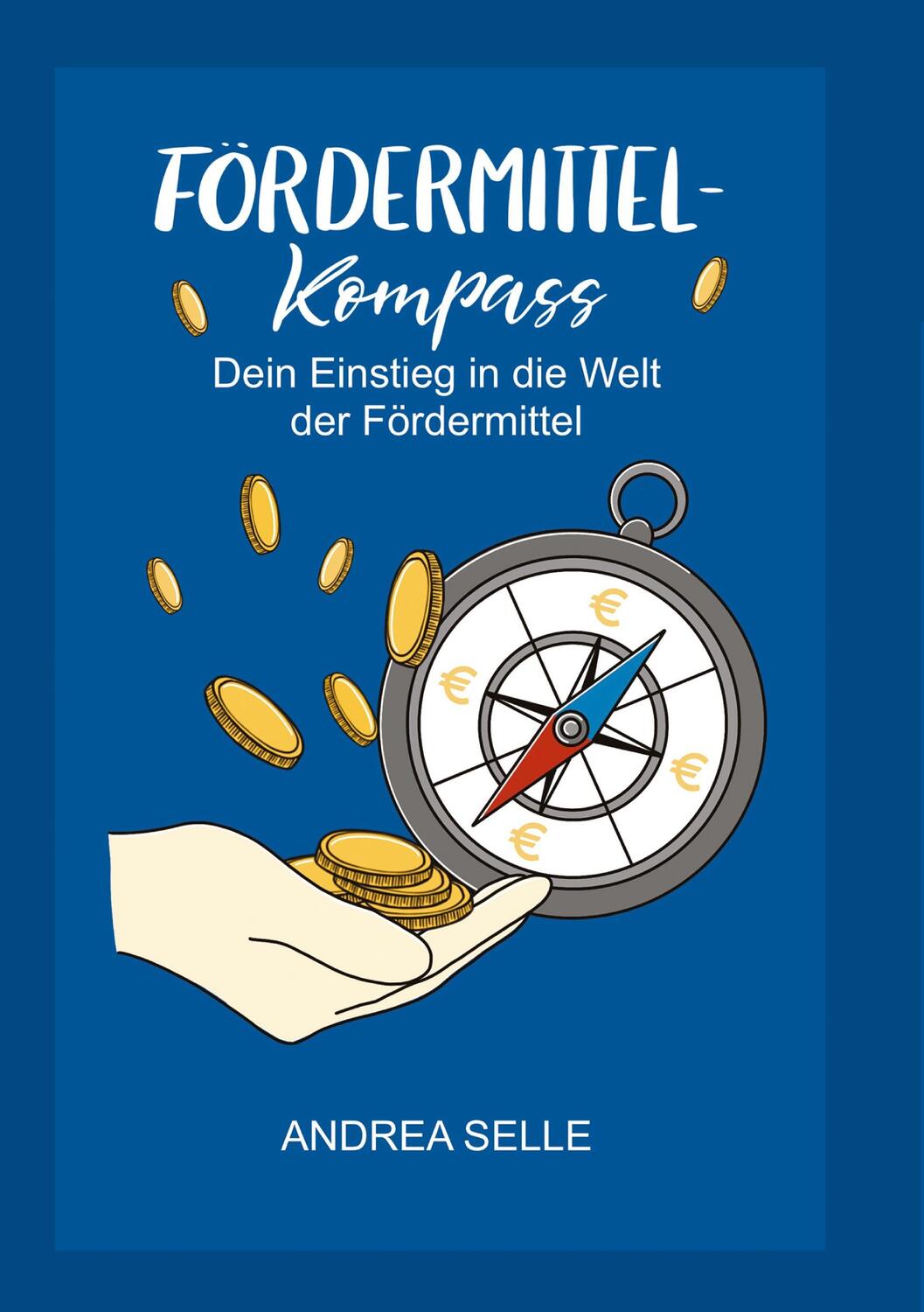Cover: 9783347651326 | Fördermittel Kompass | Andrea Selle | Taschenbuch | Paperback | 2022