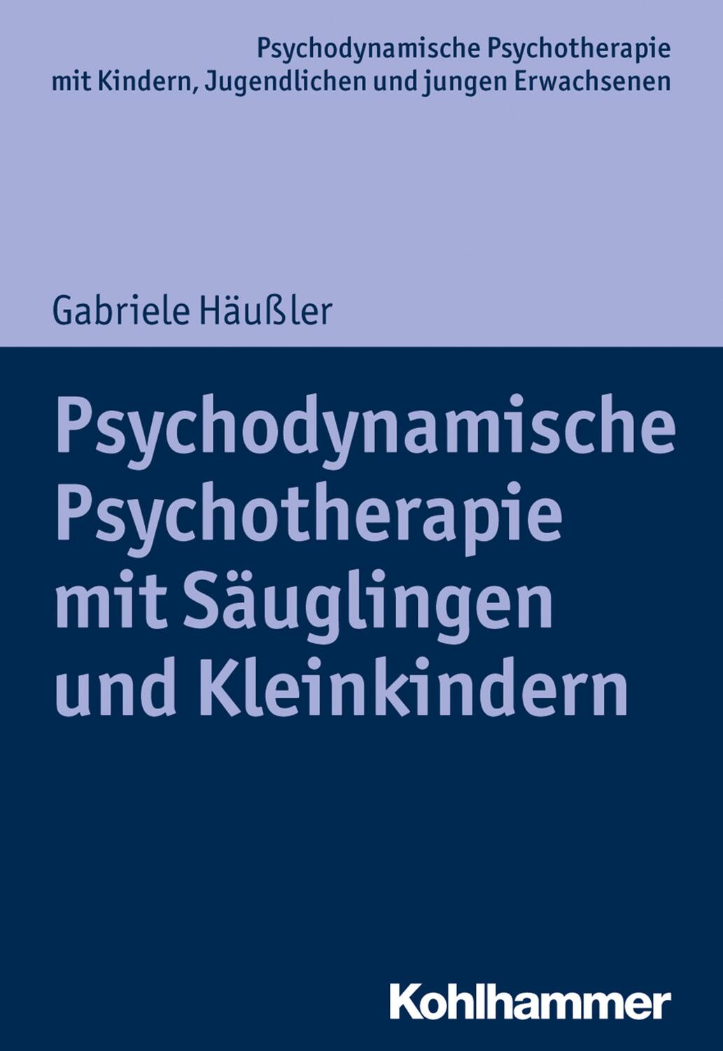 Cover: 9783170298675 | Psychodynamische Psychotherapie mit Säuglingen und Kleinkindern | Buch