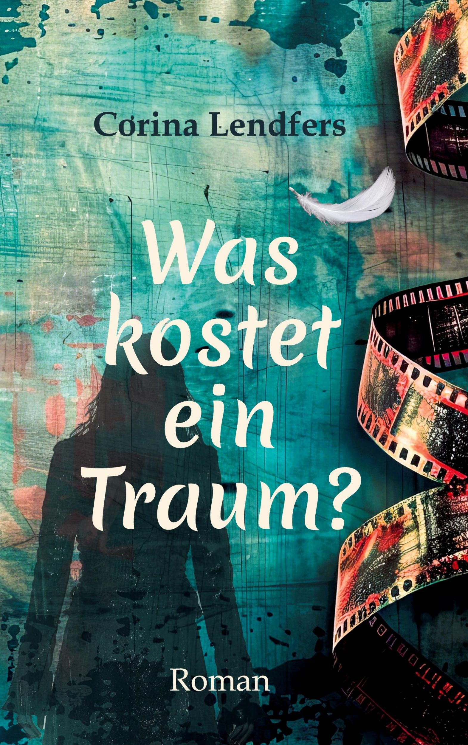 Cover: 9783769324891 | Was kostet ein Traum? | Corina Lendfers | Taschenbuch | Deutsch | 2025