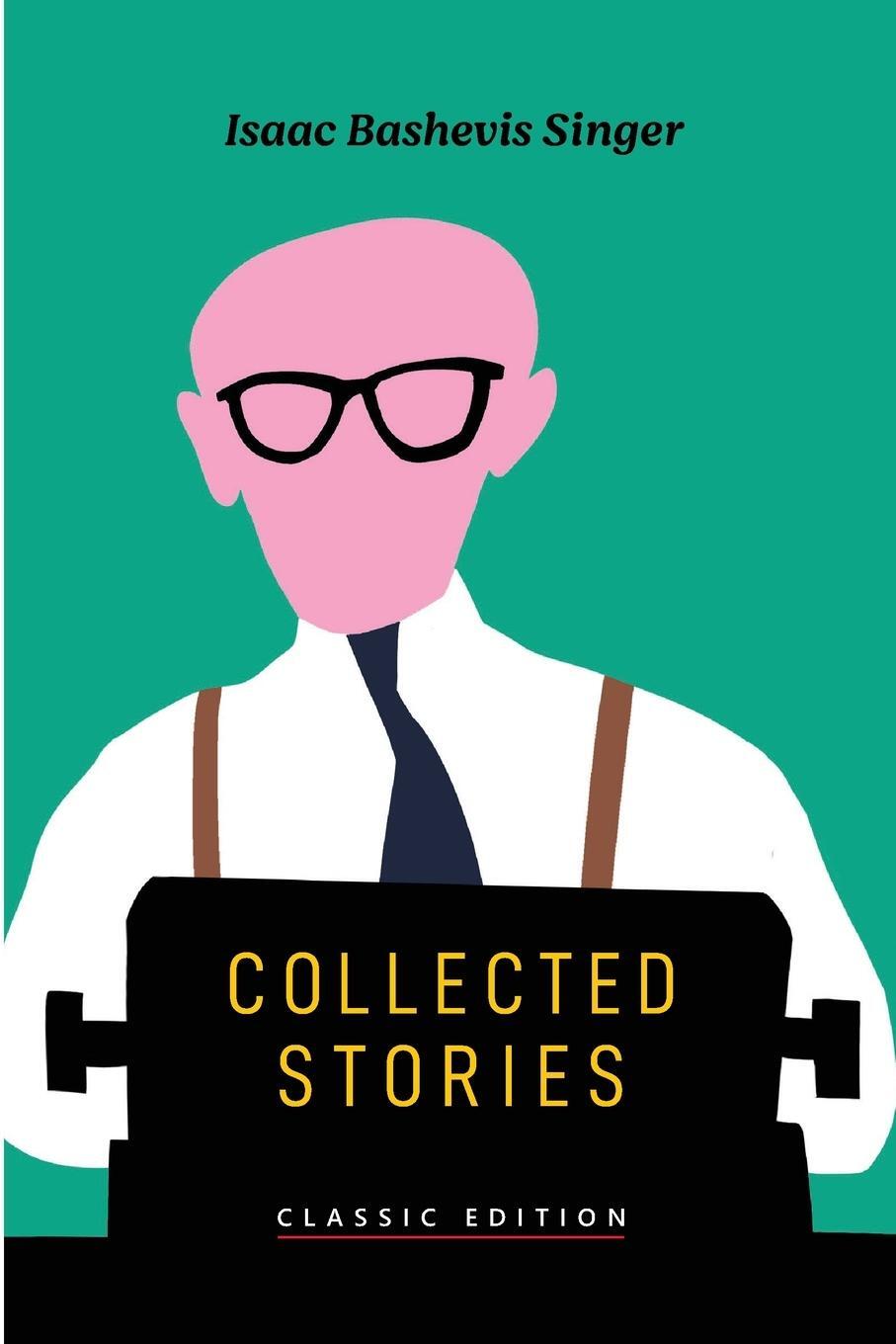 Cover: 9781632921857 | Collected Stories | Isaac Bashevis Singer | Taschenbuch | Paperback
