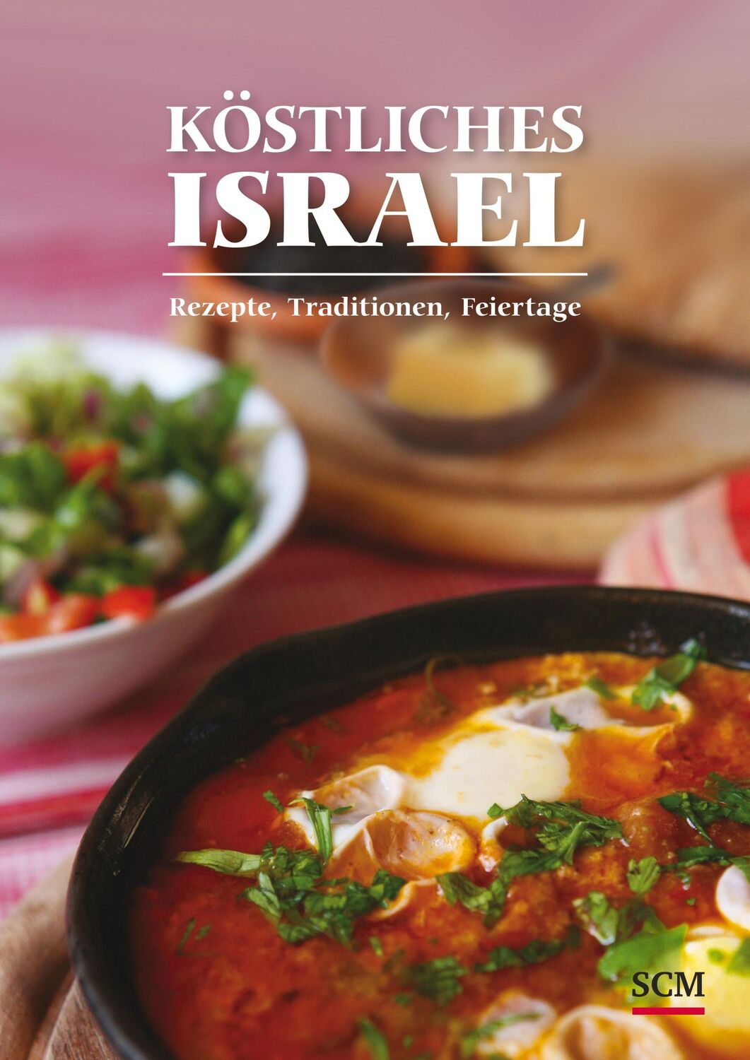 Cover: 9783789398070 | Köstliches Israel | Rezepte, Traditionen, Feiertage | Israel Heute