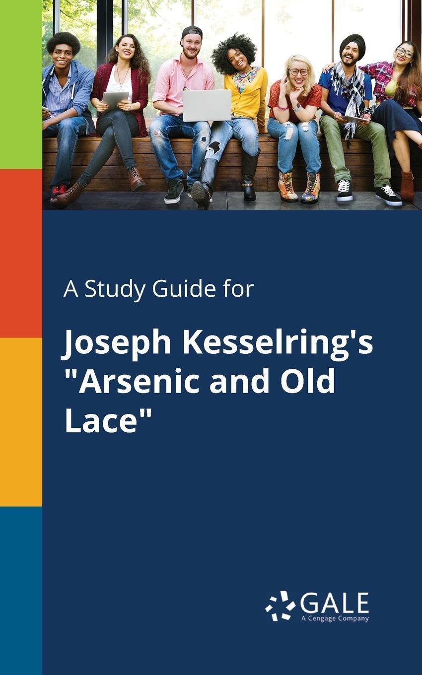 Cover: 9781375376471 | A Study Guide for Joseph Kesselring's "Arsenic and Old Lace" | Gale