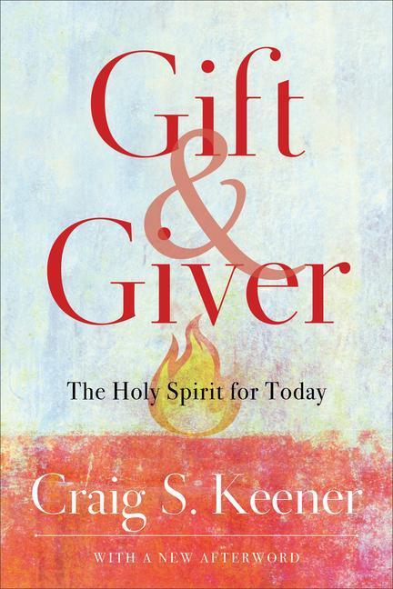 Cover: 9781540963611 | Gift and Giver - The Holy Spirit for Today | The Holy Spirit for Today