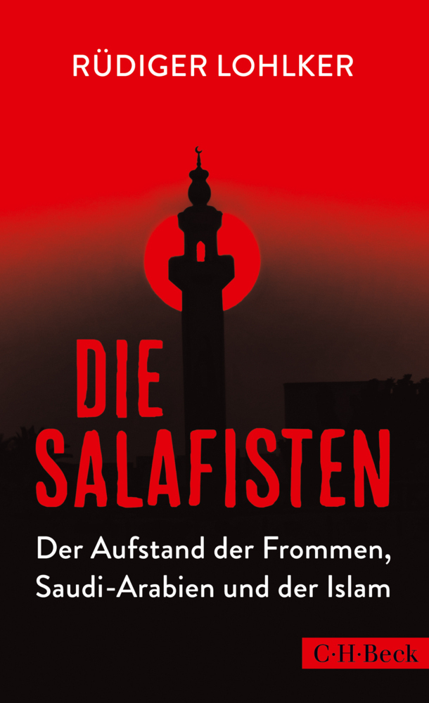 Cover: 9783406706097 | Die Salafisten | Der Aufstand der Frommen, Saudi-Arabien und der Islam