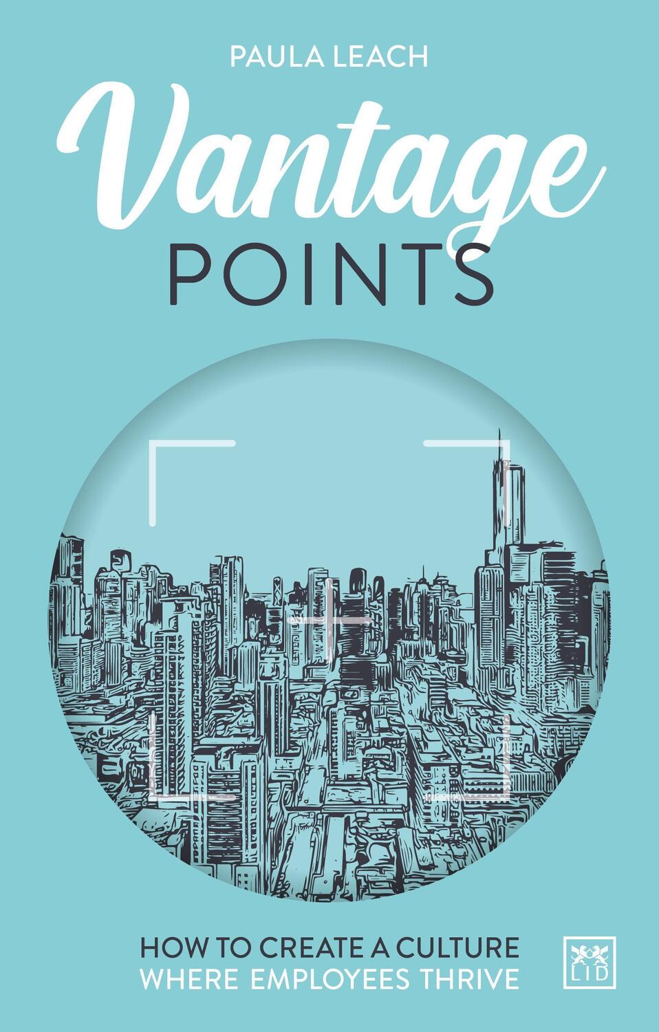 Cover: 9781911671008 | Vantage Points | How to create culture where employees thrive | Leach