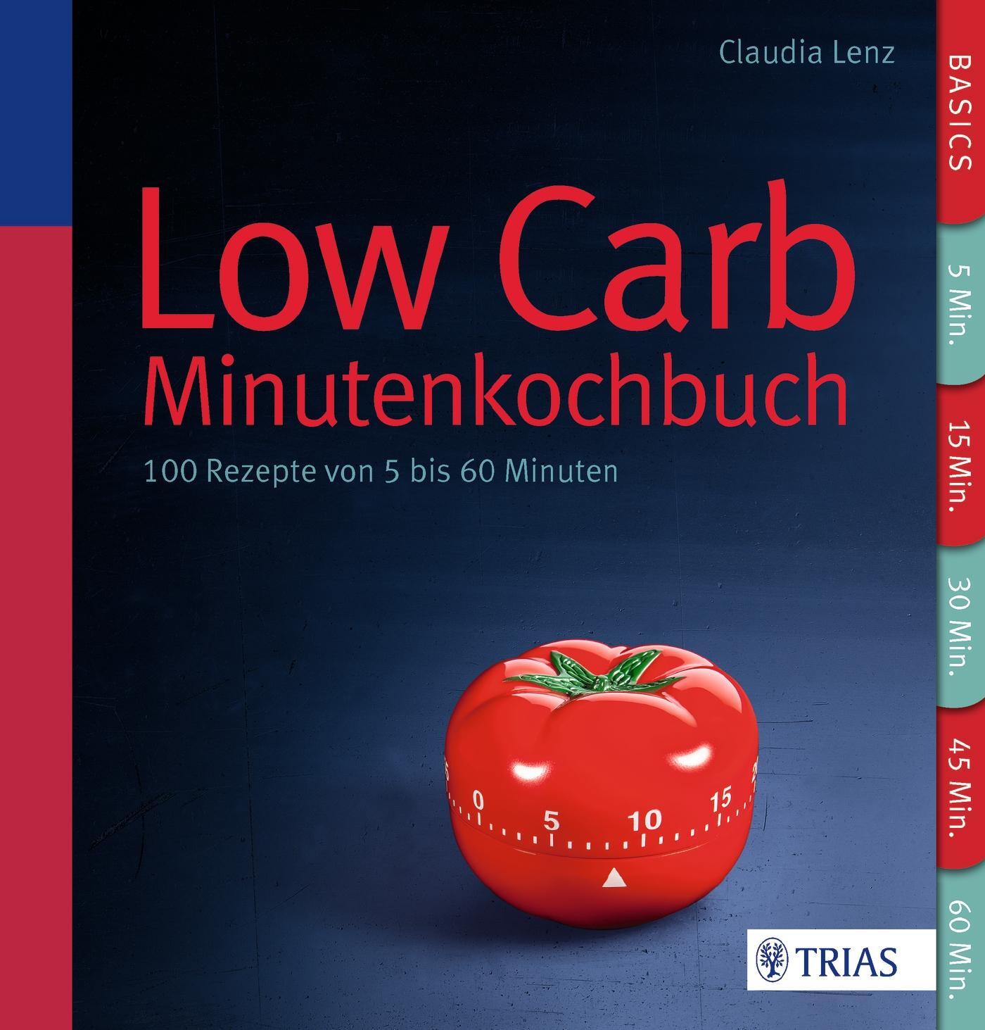 Cover: 9783830480013 | Low Carb - Minutenkochbuch | 100 Rezepte von 5 bis 60 Minuten | Lenz