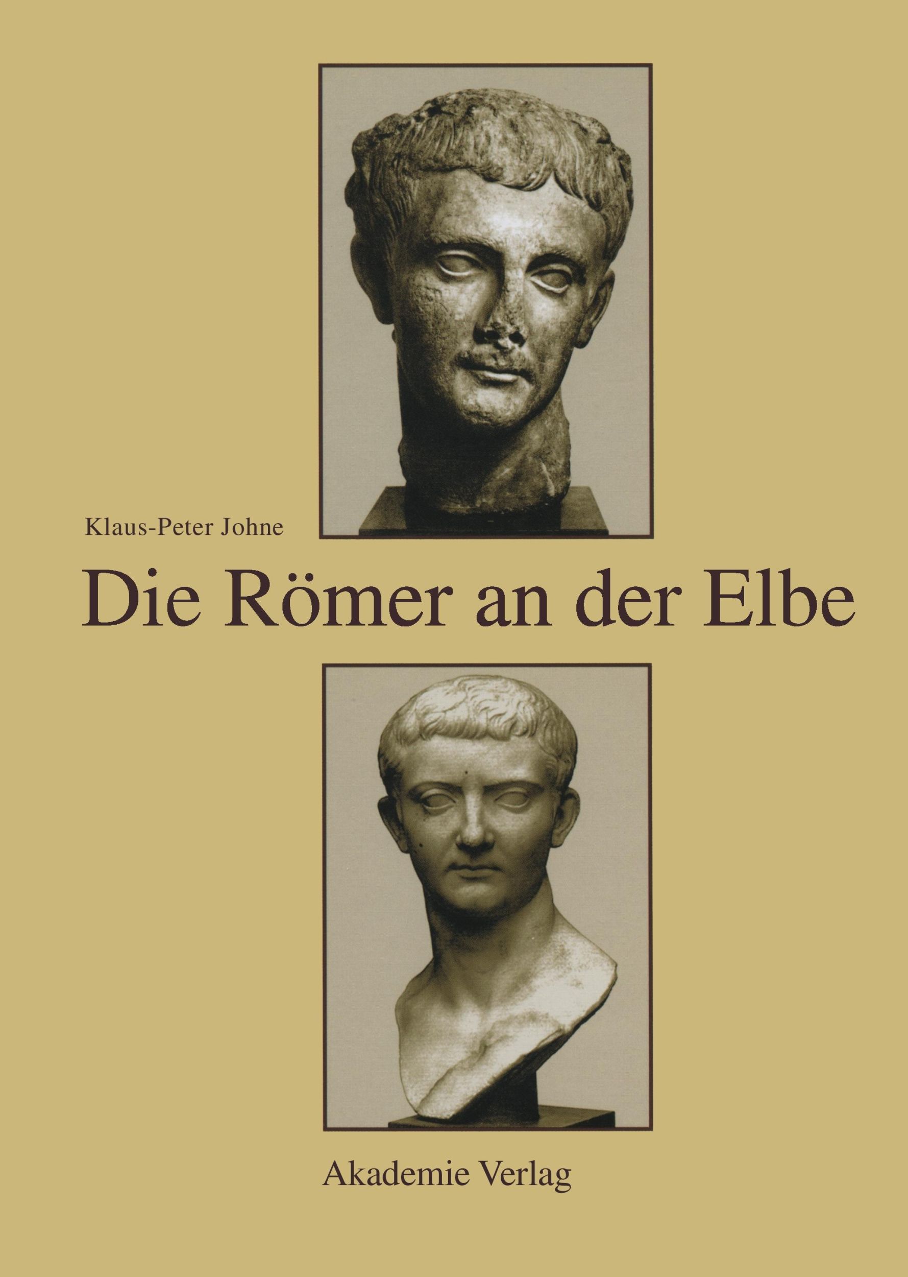 Cover: 9783050034454 | Die Römer an der Elbe | Klaus-Peter Johne | Buch | 347 S. | Deutsch