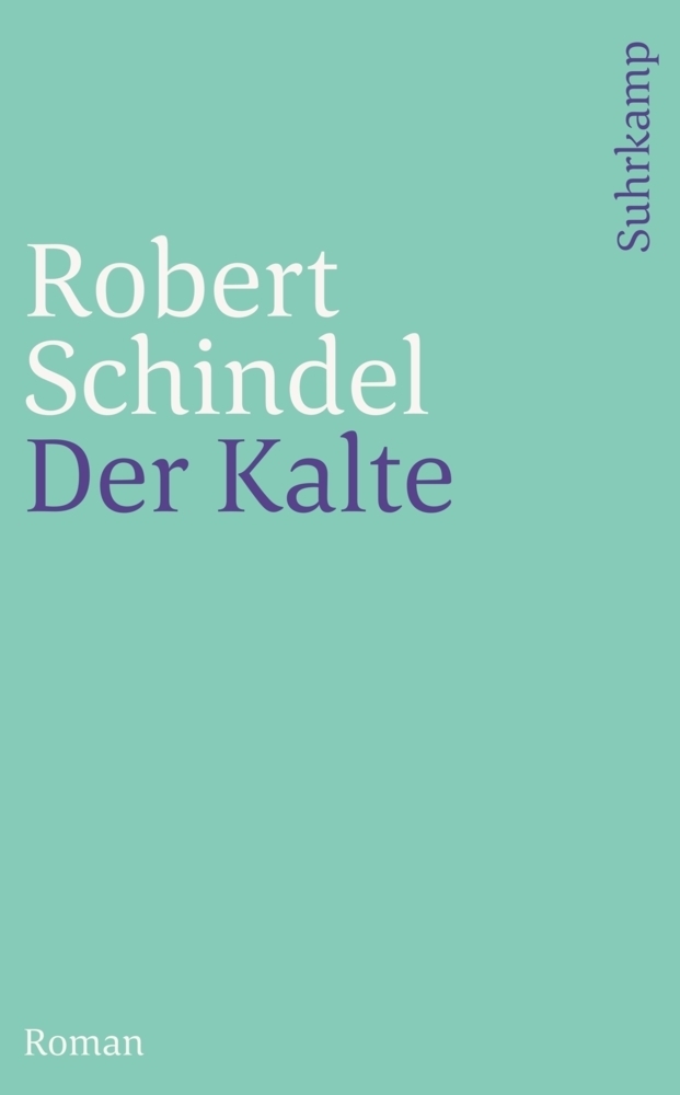 Cover: 9783518465035 | Der Kalte | Roman | Robert Schindel | Taschenbuch | 670 S. | Deutsch