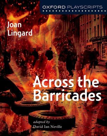 Cover: 9780198320791 | Lingard, J: Oxford Playscripts: Across the Barricades | Joan Lingard
