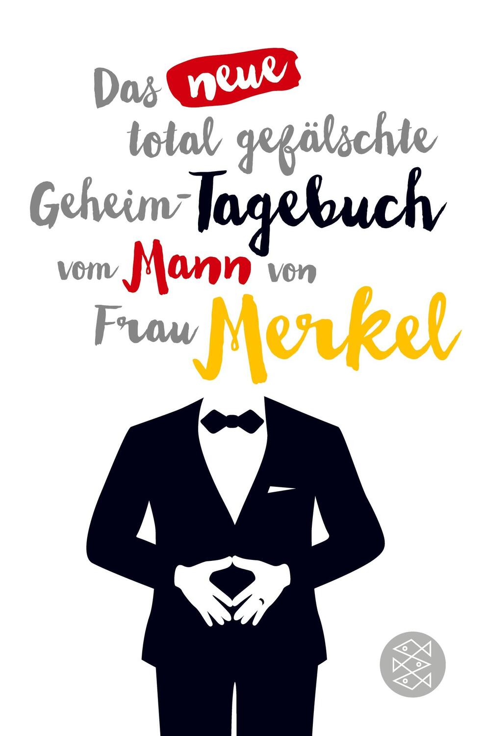 Cover: 9783596299188 | Das neue total gefälschte Geheim-Tagebuch vom Mann von Frau Merkel