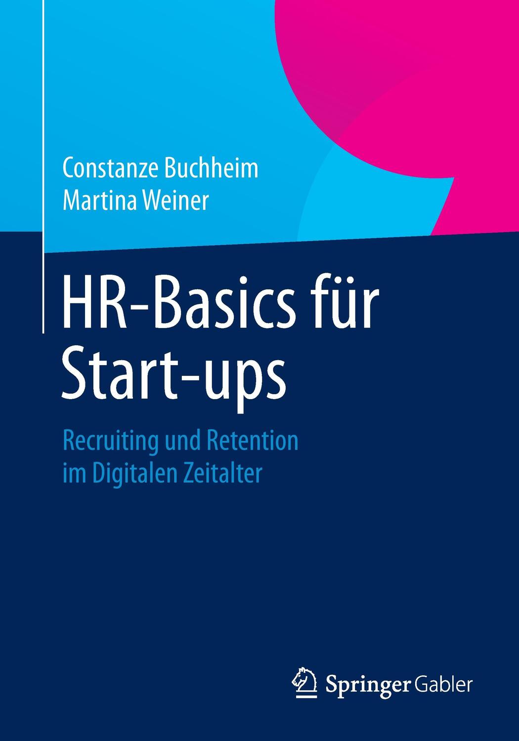 Cover: 9783658038922 | HR-Basics für Start-ups | Constanze Buchheim (u. a.) | Taschenbuch