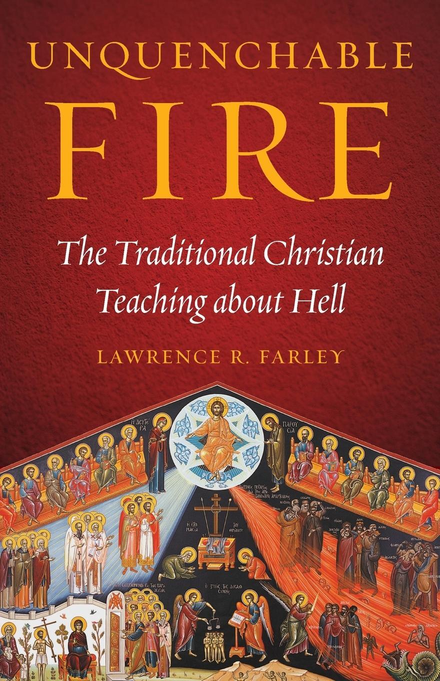 Cover: 9781944967185 | Unquenchable Fire | The Traditional Christian Teaching about Hell