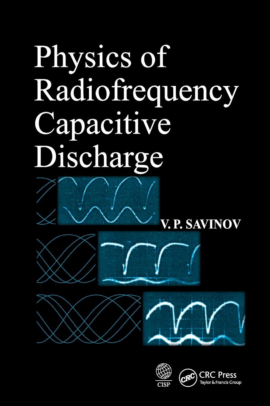 Cover: 9780367571627 | Physics of Radiofrequency Capacitive Discharge | V. P. Savinov | Buch