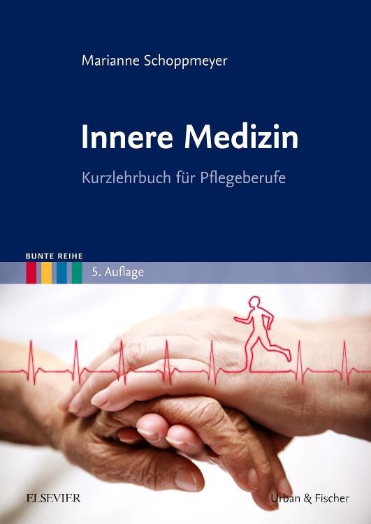 Cover: 9783437264641 | Innere Medizin | Kurzlehrbuch für Pflegeberufe | Marianne Schoppmeyer