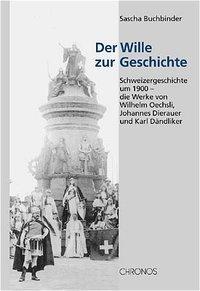 Cover: 9783034005395 | Buchbinder, S: Wille zur Geschichte | Sascha Buchbinder | Taschenbuch