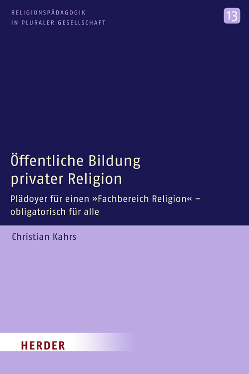 Cover: 9783451301209 | Öffentliche Bildung privater Religion | Christian Kahrs | Taschenbuch
