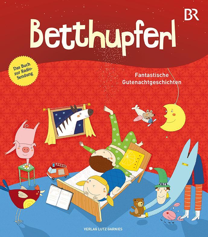 Cover: 9783926163813 | BETTHUPFERL - Fantastische Gutenachtgeschichten | Baumann (u. a.)