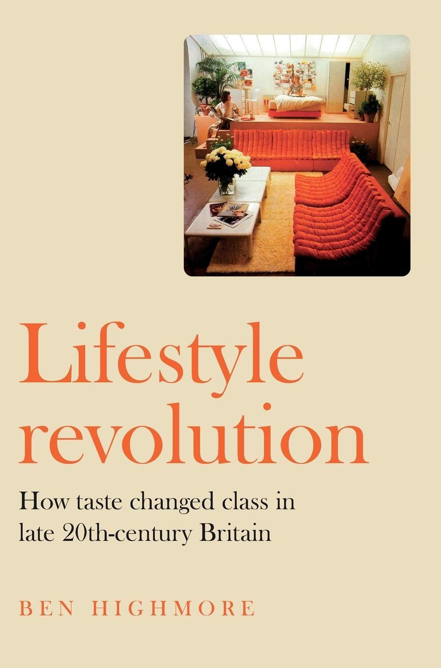 Cover: 9781526108821 | Lifestyle revolution | Ben Highmore | Buch | Englisch | 2023