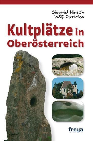 Cover: 9783902540171 | Kultplätze in Oberösterreich | Siegrid/Ruzicka, Wolf Hirsch | Buch
