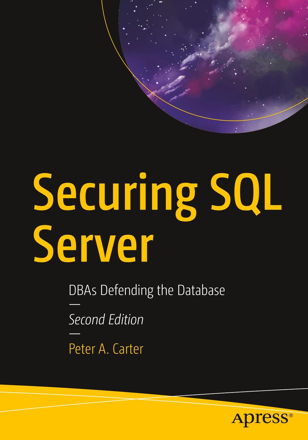 Cover: 9781484241608 | Securing SQL Server | DBAs Defending the Database | Peter A. Carter