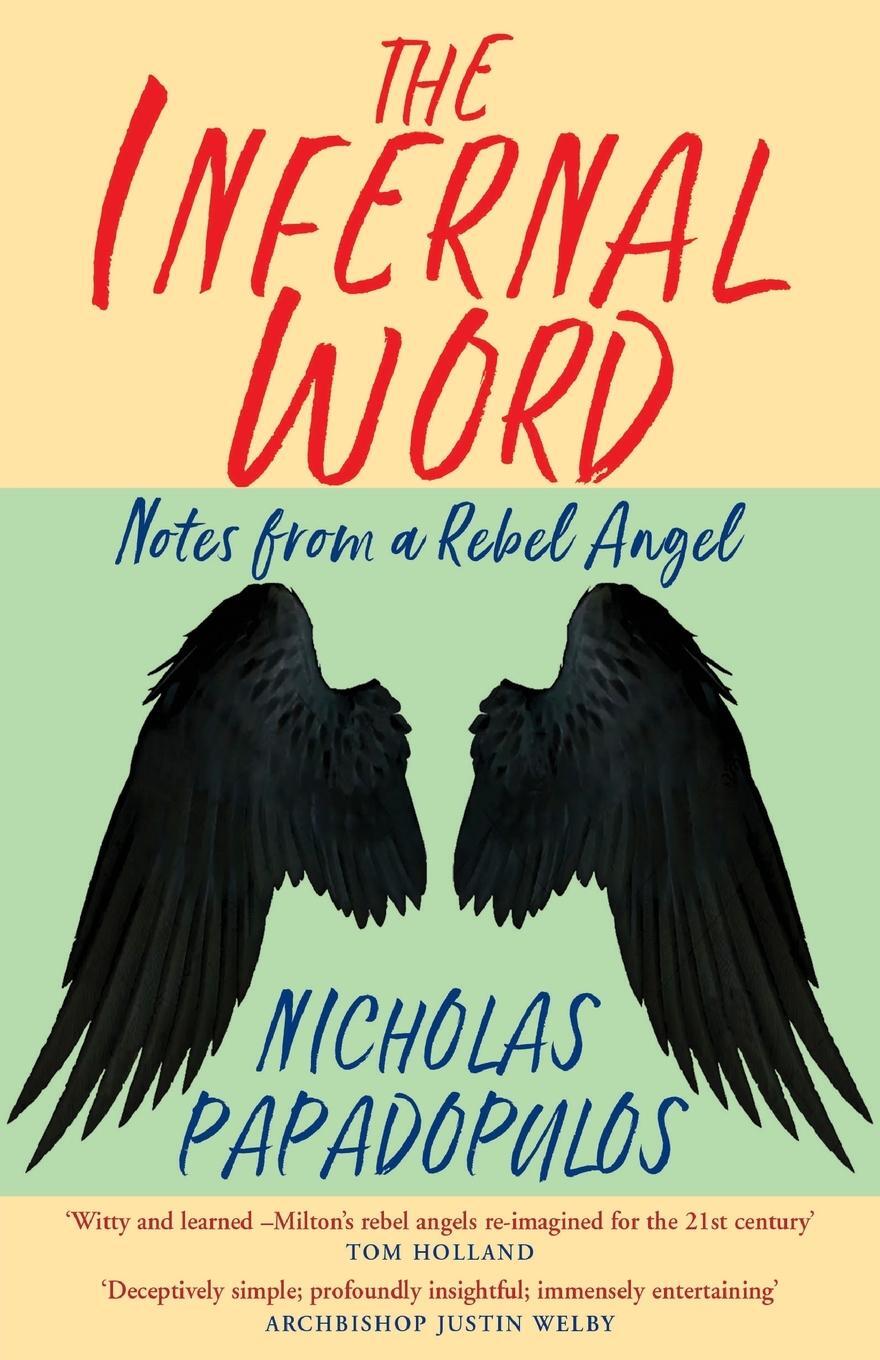Cover: 9781786225290 | The Infernal Word | Notes from a Rebel Angel | Nicholas Papadopulos