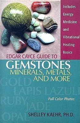 Cover: 9780876045039 | Edgar Cayce Guide to Gemstones, Minerals, Metals, and More | Kaehr