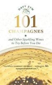 Cover: 9781780275567 | 101 Champagnes and other Sparkling Wines | To Try Before You Die | Zyw