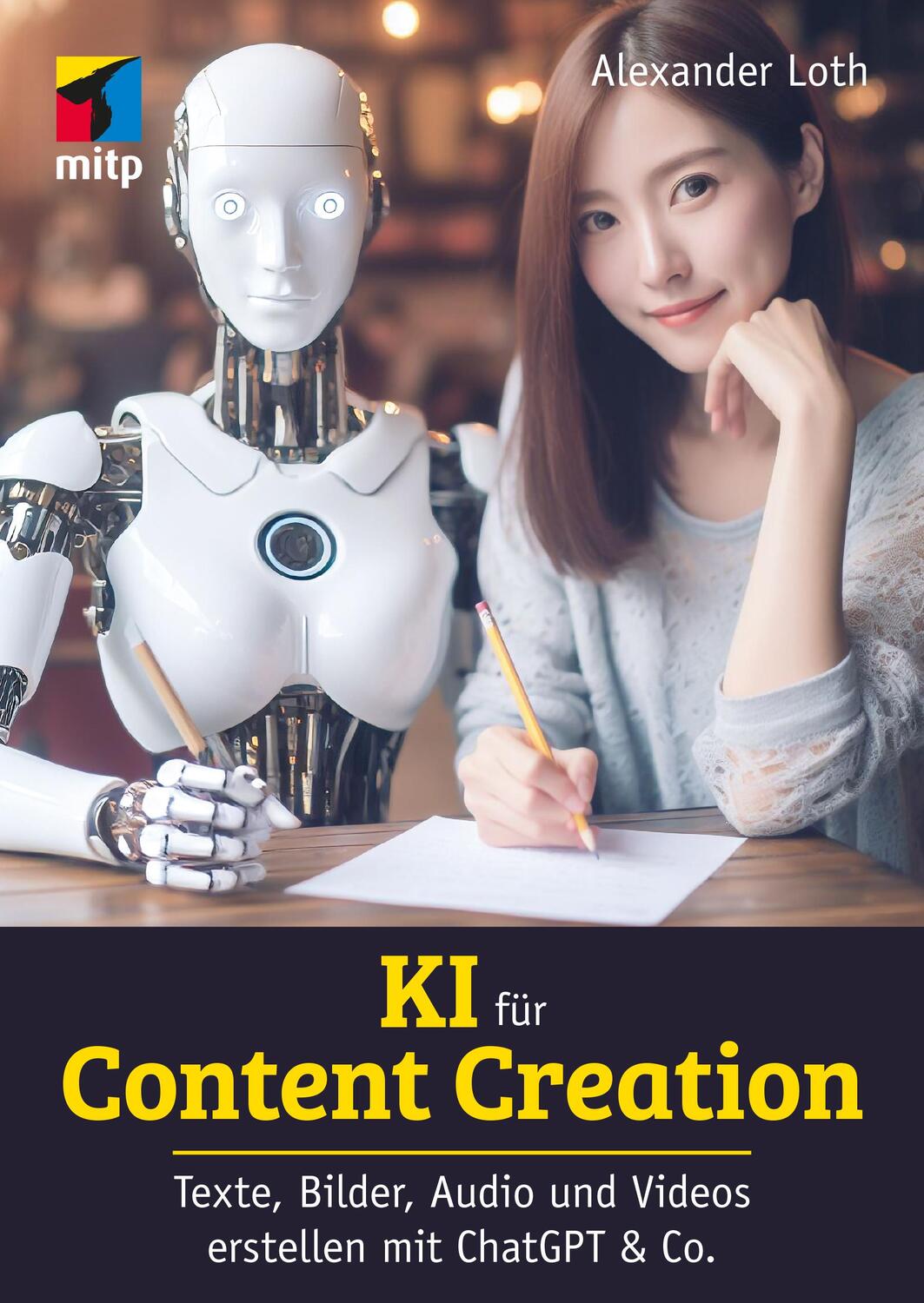 Cover: 9783747508206 | KI für Content Creation | Alexander Loth | Taschenbuch | mitp Business