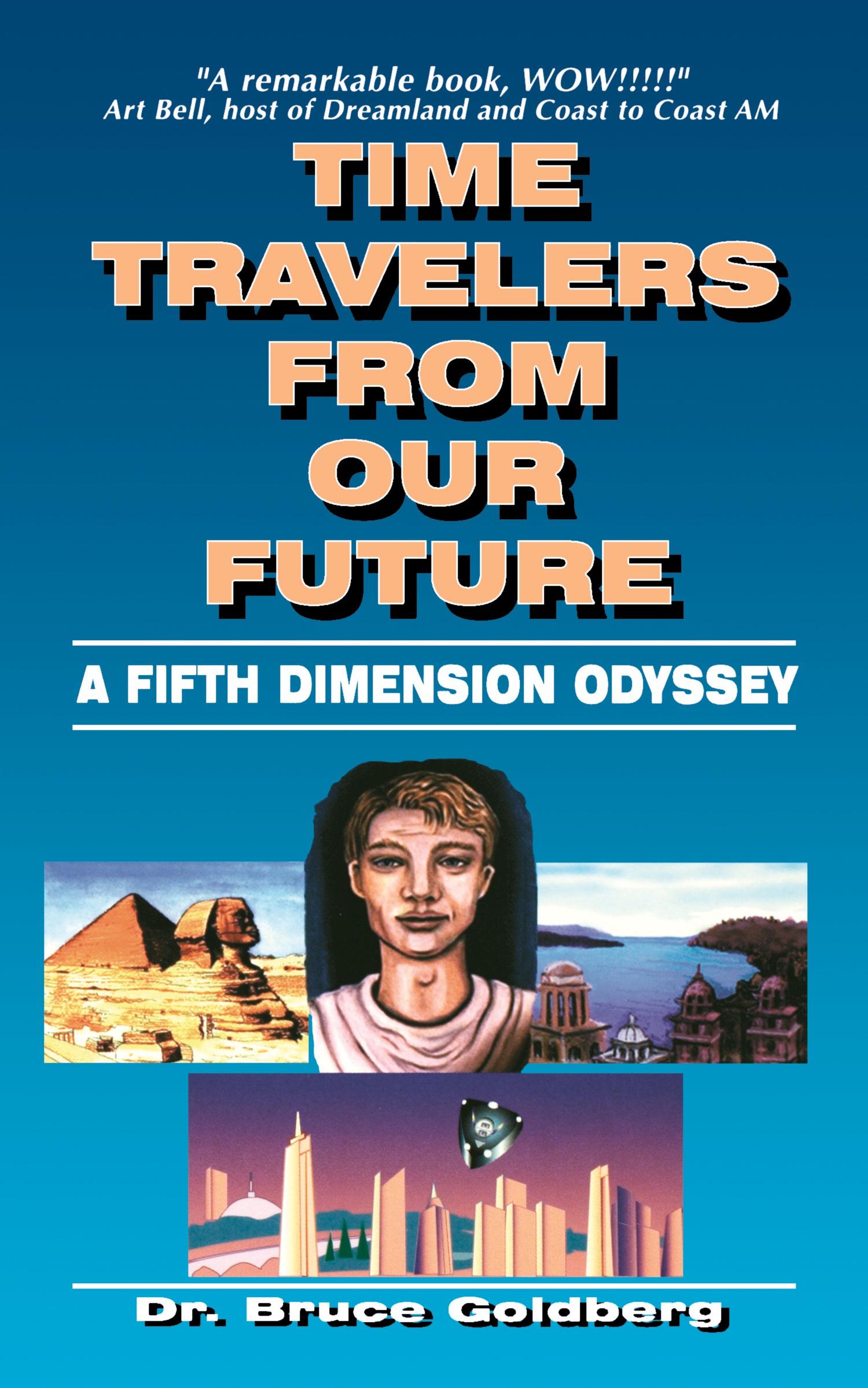 Cover: 9781579680138 | Time Travelers from Our Future | A Fifth Dimension Odyssey | Goldberg