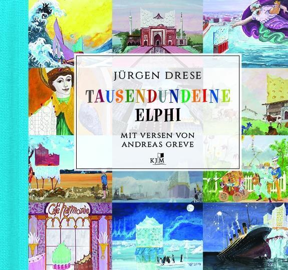 Cover: 9783945465257 | Tausendundeine Elphi | Die großen Bücher | Jürgen/Greve, Andreas Drese