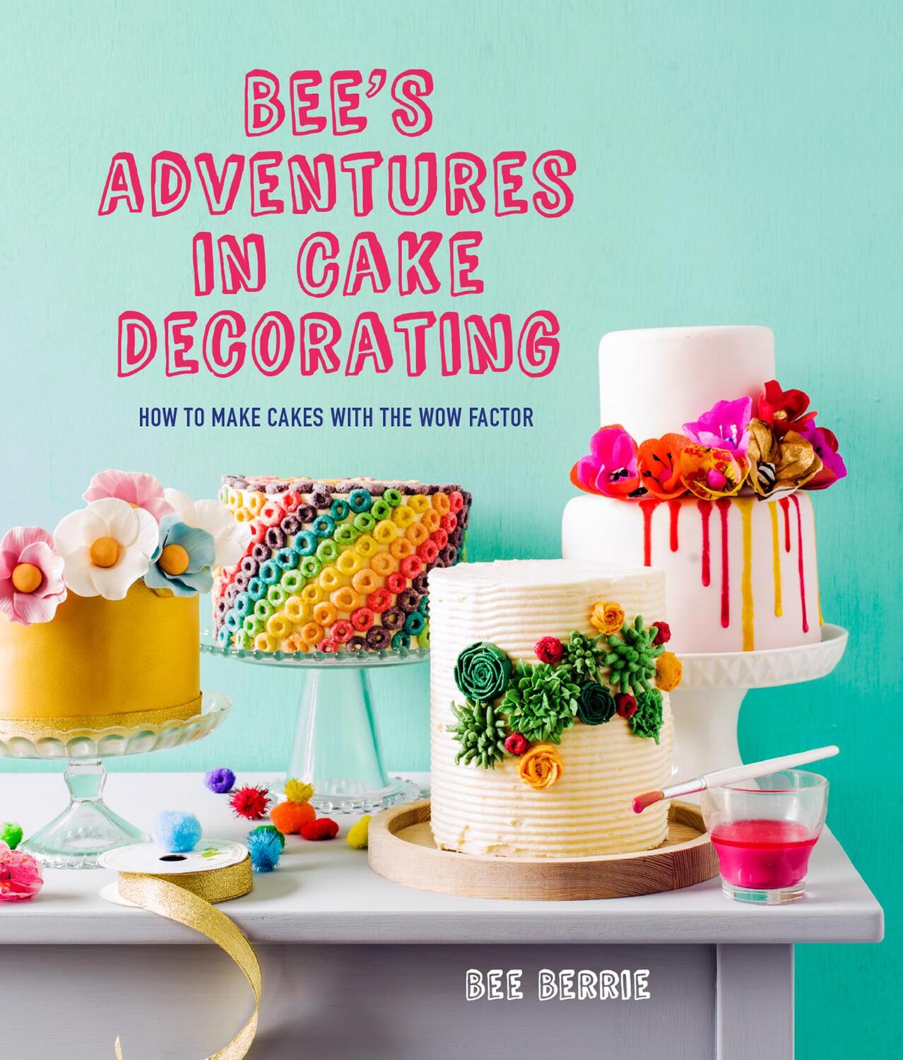 Cover: 9781911216247 | Bee's Adventures in Cake Decorating | Bee Berrie | Buch | Gebunden