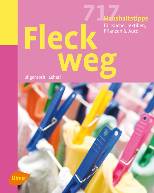 Cover: 9783800159239 | Fleck weg! | 717 Haushaltstipps für Küche, Textilien, Pflanzen & Auto