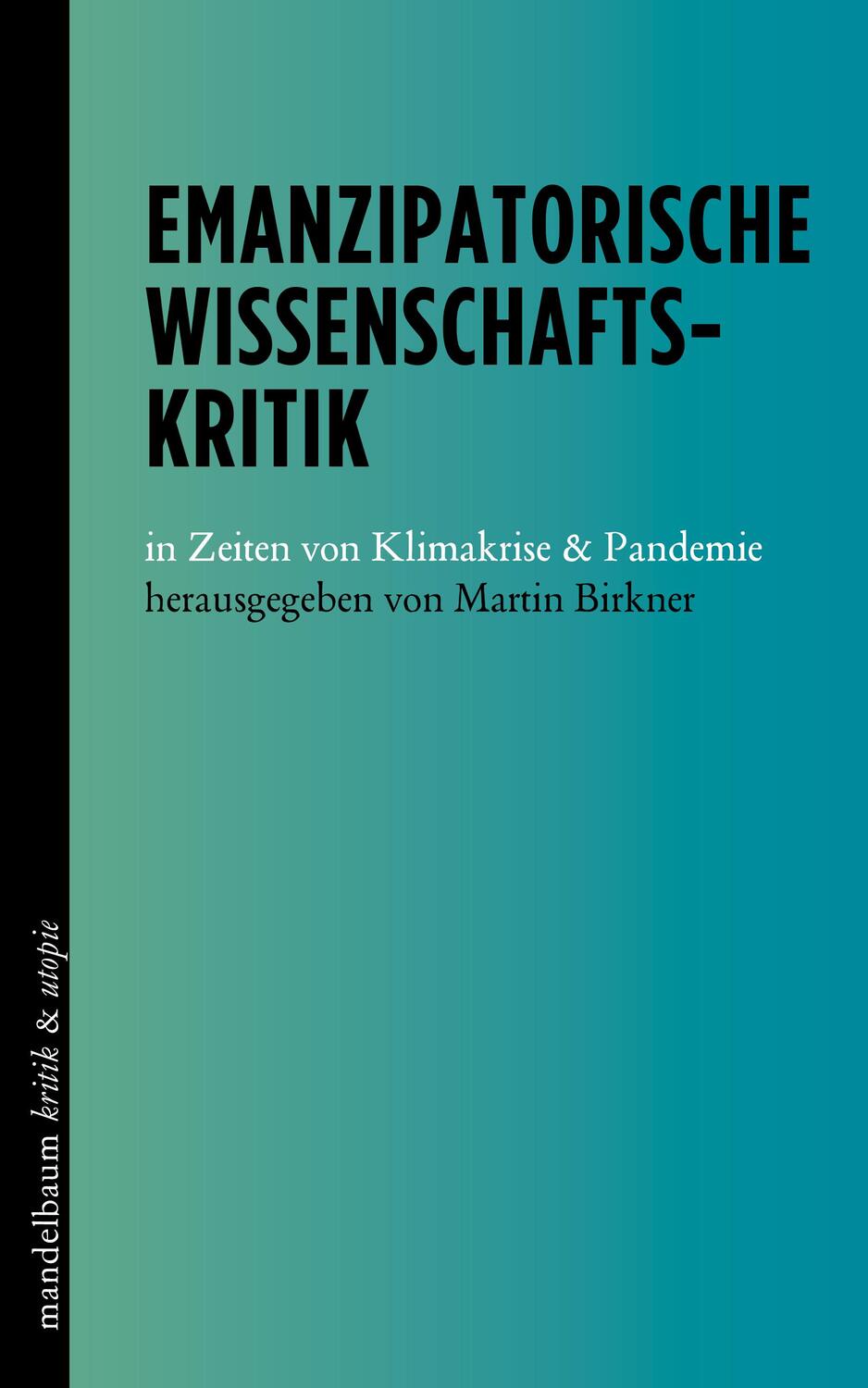 Cover: 9783854769149 | Emanzipatorische Wissenschaftskritik | Martin Birkner | Taschenbuch