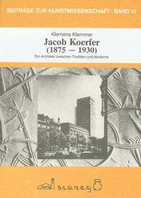 Cover: 9783892350132 | Klemmer, K: Jacob Koerfer, 1875-1930, ein Architekt zwischen | Klemmer