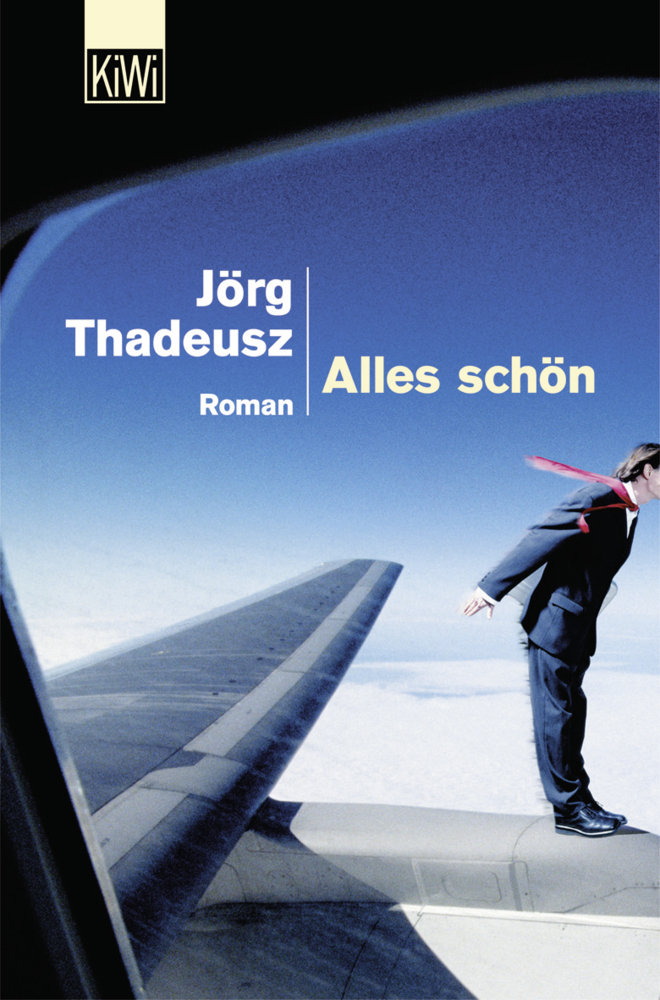 Cover: 9783462034240 | Alles schön | Roman. Originalausgabe | Jörg Thadeusz | Taschenbuch
