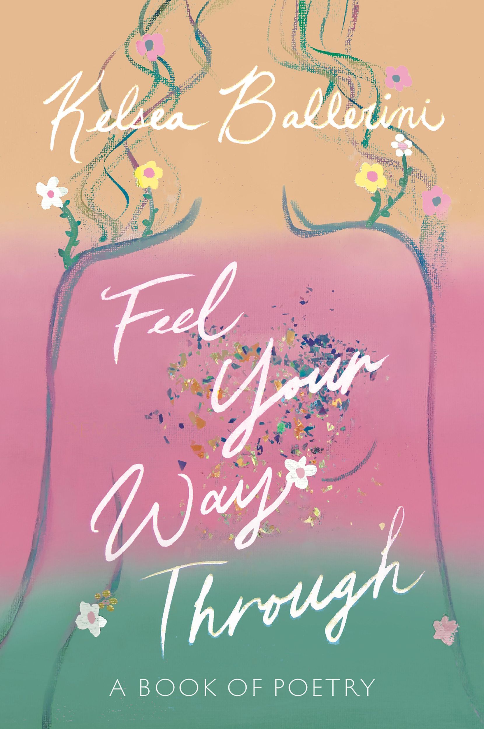 Cover: 9780593497081 | Feel Your Way Through | A Book of Poetry | Kelsea Ballerini | Buch