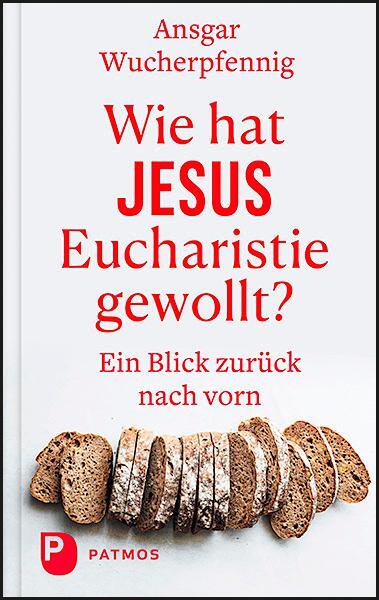 Cover: 9783843613026 | Wie hat Jesus Eucharistie gewollt? | Ein Blick zurück nach vorn | Buch