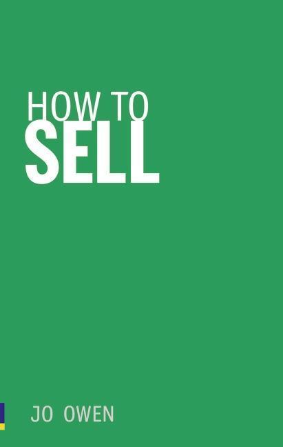 Cover: 9780273731276 | How to Sell | Sell anything to anyone | Jo Owen | Taschenbuch | 2010