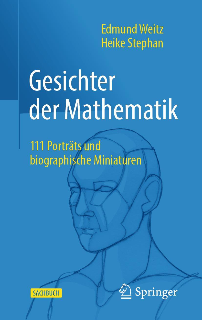 Cover: 9783662663486 | Gesichter der Mathematik | 111 Porträts und biographische Miniaturen