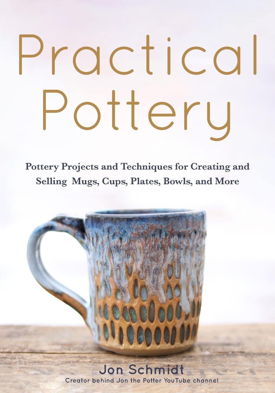 Cover: 9781642502220 | Practical Pottery | Jon Schmidt | Taschenbuch | Englisch | 2020