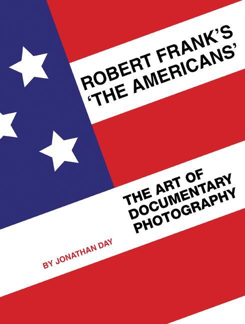 Cover: 9781841503158 | Robert Frank's 'The Americans' | The Art of Documentary Photography