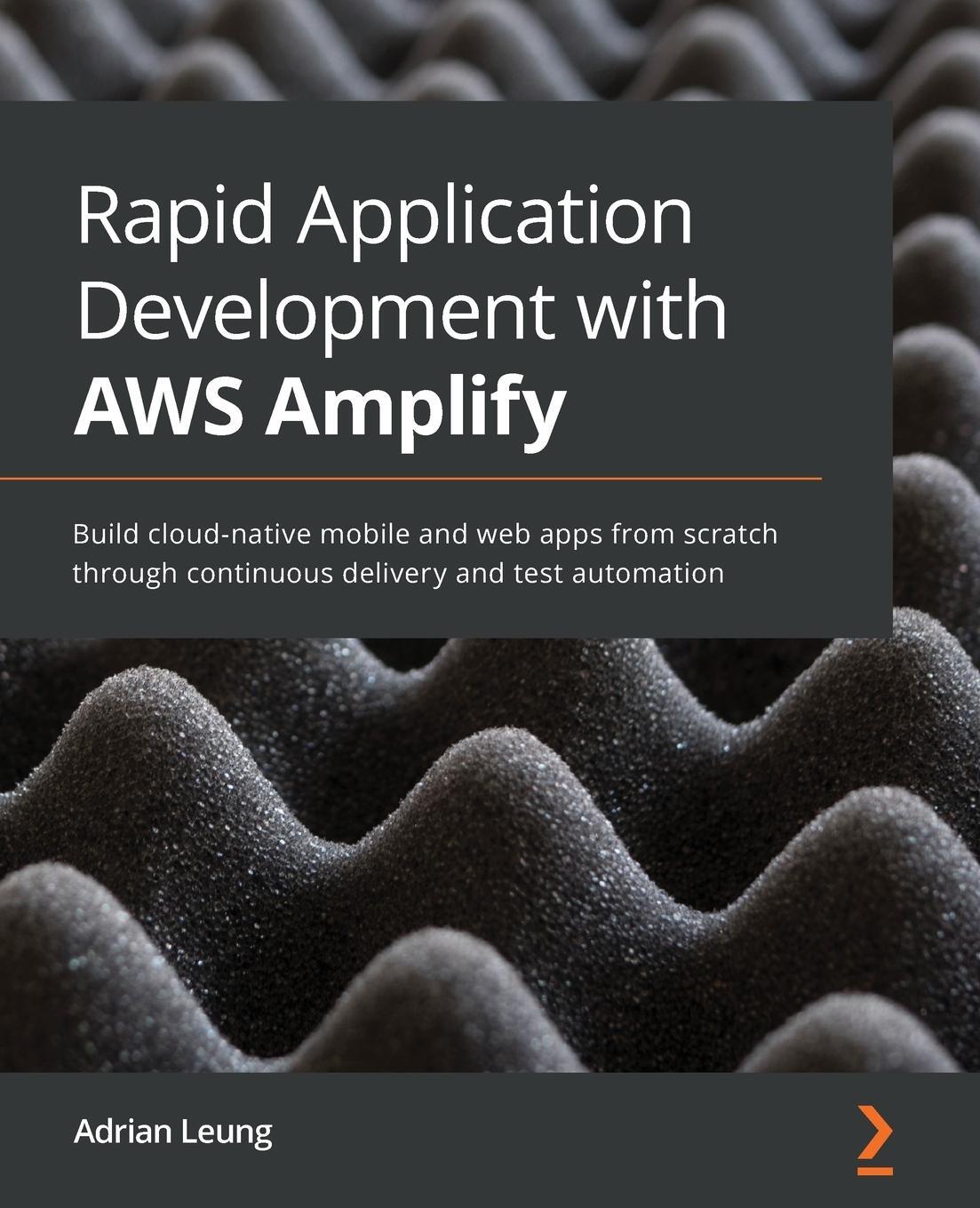 Cover: 9781800207233 | Rapid Application Development with AWS Amplify | Adrian Leung | Buch