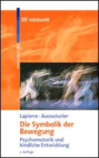 Cover: 9783497016341 | Die Symbolik der Bewegung | Psychomotorik und kindliche Entwicklung
