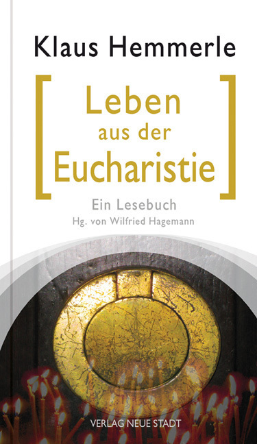 Cover: 9783734610431 | Leben aus der Eucharistie | Ein Lesebuch | Klaus Hemmerle | Buch