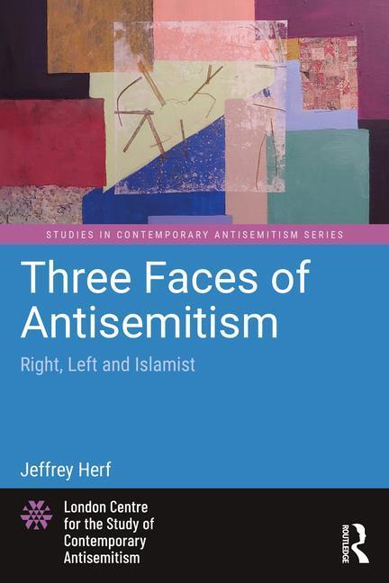 Cover: 9781032583013 | Three Faces of Antisemitism | Right, Left and Islamist | Jeffrey Herf