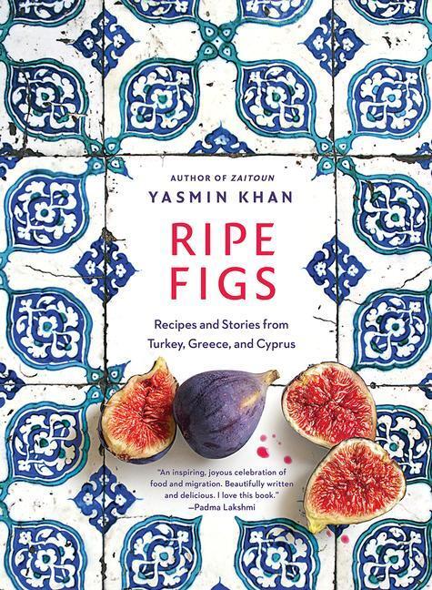 Cover: 9781324006657 | Ripe Figs | Recipes and Stories from Turkey, Greece, and Cyprus | Khan