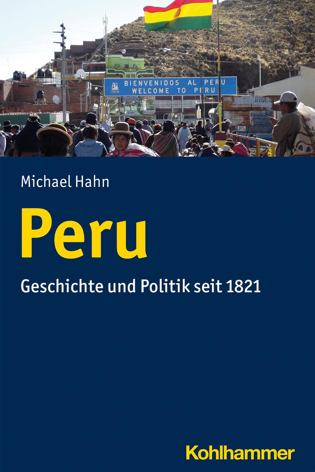 Cover: 9783170409460 | Peru | Geschichte und Politik seit 1821 | Michael Hahn | Taschenbuch